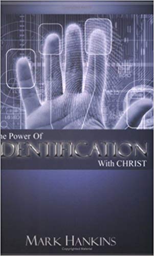 The Power Of Identification With Christ PB - Mark Hankins